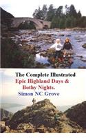 The Complete, Illustrated Epic Highland Days and Bothy Nights.