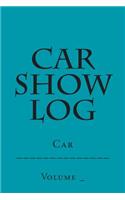 Car Show Log: Single Car Teal Cover(S M Car Journals)