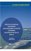 Effects of Oil and Gas Exploration and Development at Selected Continental Slope Sites in the Gulf of Mexico Volume II: Technical Report