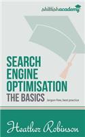 Search Engine Optimisation, The Basics: Jargon-free, best practice
