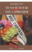 Yo No S� Matar, Pero Voy a Aprender