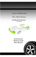 Designation of Velocity and Tire /Road Friction Coefficient estimator for Vehicles