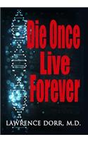 Die Once Live Forever