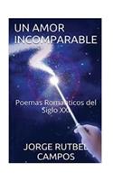 Un Amor Incomparable: Poemas Romanticos del Siglo XXI