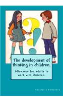 The development of thinking in children