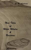 New Tales of White Whales & Unicorns