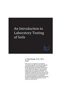 Introduction to Laboratory Testing of Soils