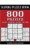 Sudoku Puzzle Book 800 Puzzles, 200 Easy, 200 Medium, 200 Hard and 200 Extra Hard