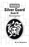 Silver Guard Book III-Resurgence