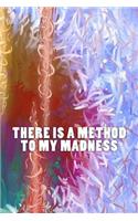 There is a Method to My Madness