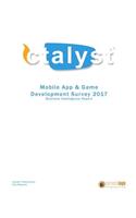 Mobile App & Game Development Survey 2017: Business Intelligence Report
