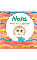 Nora and the No Good Nose Bleed