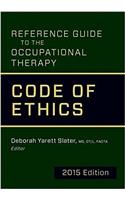 Reference Guide to the Occupational Therapy Code of Ethics, 2015 Edition