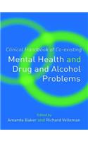 Clinical Handbook of Co-existing Mental Health and Drug and Alcohol Problems