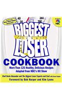 The Biggest Loser Cookbook: More Than 125 Healthy, Delicious Recipes Adapted from NBC's Hit Show