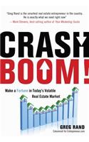 Crash Boom!: Make a Killing in Today's Volatile Real Estate Market