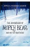The Adventures of Mopey Bear and His Two Brothers: (English)