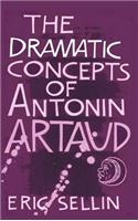 The Dramatic Concepts of Antonin Artaud