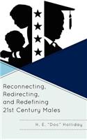 Reconnecting, Redirecting, and Redefining 21st Century Males