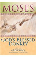 Moses, God's Blessed Donkey