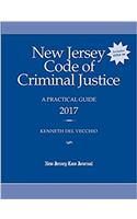 New Jersey Code of Criminal Justice 2017: A Practical Guide