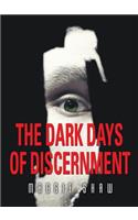 The Dark Days of Discernment
