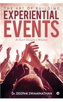 Art of Building Experiential Events: An Event Designer's Almanac