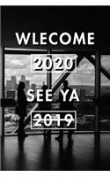 Welcome 2020 See Ya 2019: Blank Lined Journal Notebook, Size 6x9, Gift Idea for Boss, Employee, Coworker, Friends, Office, Gift Ideas, Familly, Entrepreneur: Cover 19, New Ye