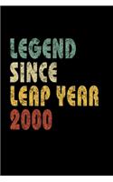 Legend Since Leap Year 2000: Retro Birthday Gift Notebook With Lined Wide Ruled Paper. Funny Quote Sayings 6 x 9 Notepad Journal For People Born February 29th 2000.