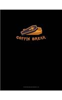 Coffin Break