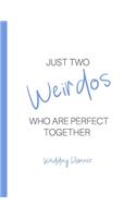 Just Two Weirdos Who Are Perfect Together