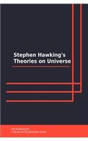 Stephen Hawking's Theories on Universe