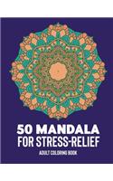 50 Mandalas for Stress-Relief Adult Coloring Book