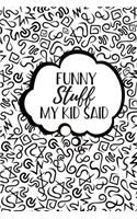 Funny Stuff My Kid Said