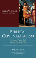 Biblical Covenantalism, Volume 2