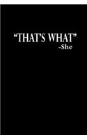 "That's what" - she: Food Journal - Track your Meals - Eat clean and fit - Breakfast Lunch Diner Snacks - Time Items Serving Cals Sugar Protein Fiber Carbs Fat - 110 pag