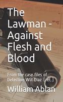 The Lawman - Against Flesh and Blood