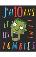 J'ai 10 ans et j'aime les zombies: Le livre à colorier pour les enfants de dix ans qui aime les zombies. Album à colorier zombie