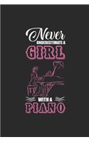 Never Underestimate A Girl With A Piano: Never Underestimate Notebook, Blank Lined (6" x 9" - 120 pages) Musical Instruments Themed Notebook for Daily Journal, Diary, and Gift