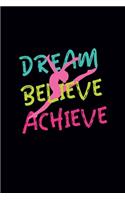 Dream Believe Achieve