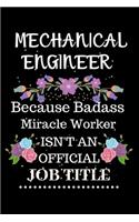 Mechanical engineer Because Badass Miracle Worker Isn't an Official Job Title