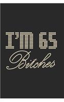 I'm 65 Bitches Notebook Birthday Celebration Gift Lets Party Bitches 65 Birth Anniversary