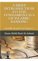 A Brief Introduction to the Fundamentals of Islamic Banking