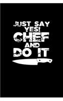 Just Say Yes! Chef Will Do it