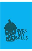 Suck My Balls