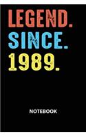Legend Since 1989 Notebook: Birthday Year 1989 Gift For Boys And Girls Birthday Gift Idea -Blank Lined Journal