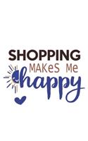 Shopping Makes Me Happy Shopping Lovers Shopping OBSESSION Notebook A beautiful