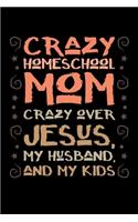 Crazy Homeschool Mom: Graph Paper Journal / Notebook / Diary Gift - 6"x9" - 120 pages - Graph Paper - 5mm x 5mm - Matte Cover