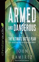 Armed and Dangerous: The Ultimate Battle Plan for Targeting and Defeating the Enemy