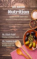All About Nutrition (Make your own Diet) : Diet preparation tools with basic understanding